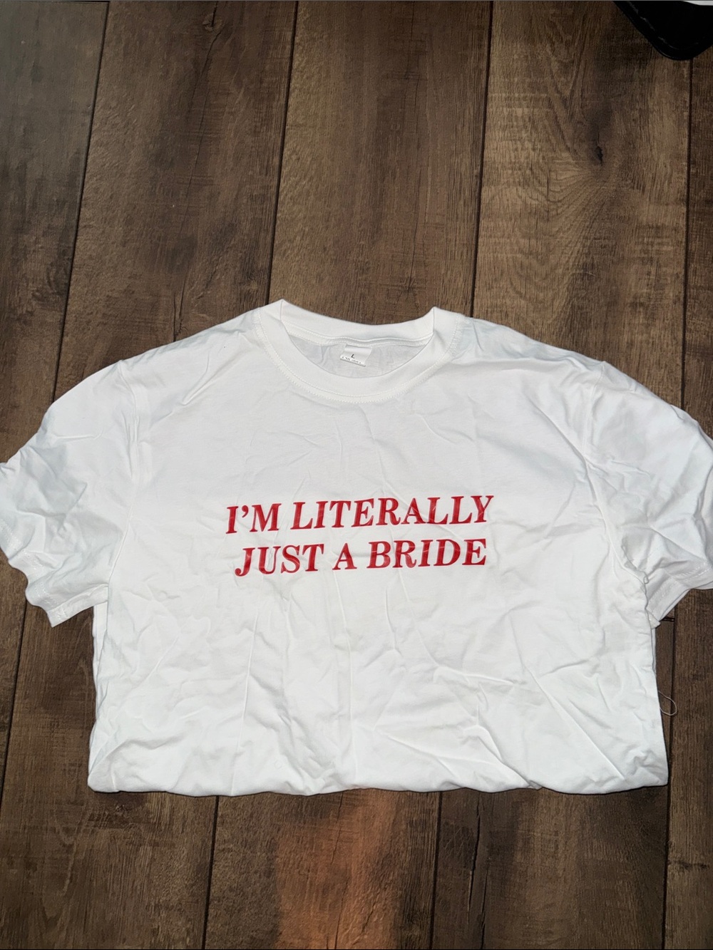 White 'I'm Literally Just A Bride' Graphic Tee